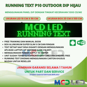 RUNNING TEXT P10 LED DIP OUTDOOR WARNA HIJAU UKURAN LED 16X96 CM UKURAN BOX 20X100 CM